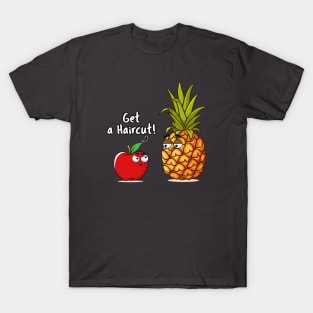 "Get a Haircut!" Apple Pineapple Funny Cartoon Graphic T-Shirt